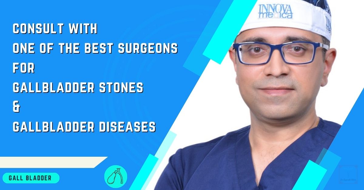Best Surgeon for Gallbladder Stones