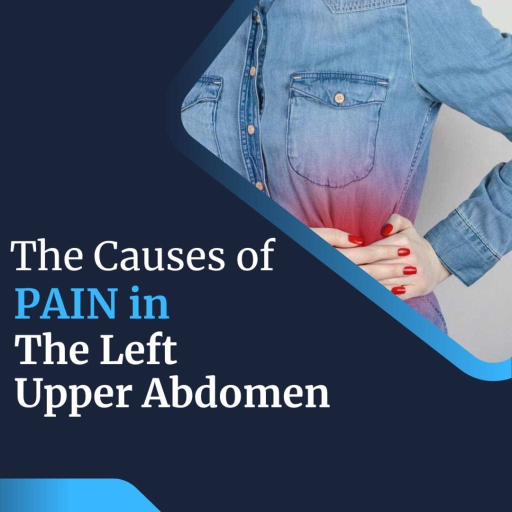 The Causes Of Pain In The Left Upper Abdomen