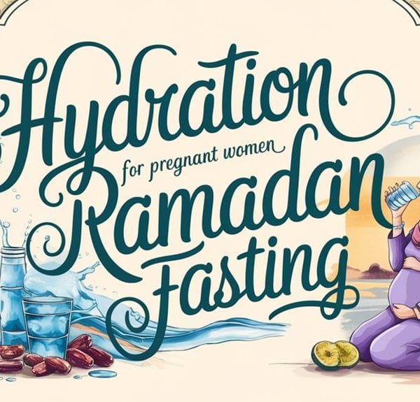 Hydration for Pregnant Women during Ramadan