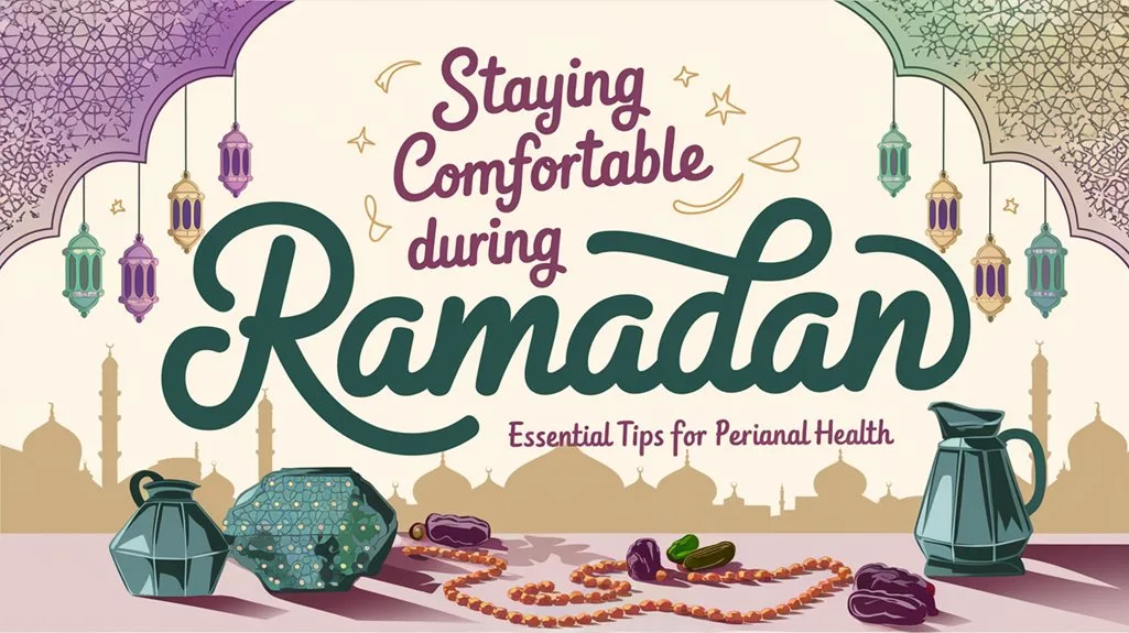 Staying Comfortable During Ramadan