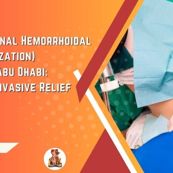 THD (Transanal Hemorrhoidal Dearterialization) Surgery in Abu Dhabi Minimally Invasive Relief